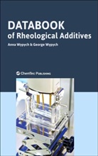 Anna Wypych, Anna (Chemtec Publishing Wypych, George Wypych, George (ChemTec Publishing Wypych - Databook of Rheological Additives