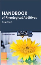 George Wypych, George (ChemTec Publishing Wypych - Handbook of Rheological Additives