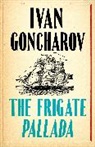 Ivan Goncharov - The Frigate Pallada