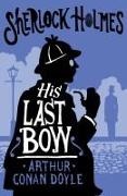 Arthur Conan Doyle, Arthur Conan Doyle - His Last Bow