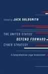 United States'' Defend Forward Cyber Strategy