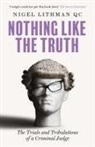Nigel Lithman QC - Nothing Like the Truth
