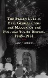 Alexey Tikhomirov - Stalin Cult in East Germany and the Making of the Postwar Soviet