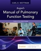 Carl Mottram, Carl (Technical Director Pulmonary Function Labs and Rehabilitation Associate Professor of Medicine Mayo Clinic College of Medicine Rochester Mottram, Carl (Technical Director&lt;br&gt;Pulmonary Function Labs and Rehabilitation&lt;br&gt;Associate Professor of Medicine&lt;br&gt;Mayo Clinic College of Medicine&lt;br&gt;Rochester Mottram, Mottram Carl - Ruppel's Manual of Pulmonary Function Testing