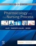Shelly Rainforth Collins, Linda Lane Lilley, Linda Lane (Associate Professor Emeritus Lilley, Lilley Linda Lane, Shelly (Clinical Pharmacy Specialist and Coordinator of Clinical Pharmacy Services Rainforth Collins, Shelly Rainforth Collins... - Pharmacology and the Nursing Process