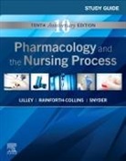 Shelly Rainforth Collins, Linda Lane Lilley, Linda Lane (Associate Professor Emeritus Lilley, Lilley Linda Lane, Shelly (Clinical Pharmacy Specialist and Coordinator of Clinical Pharmacy Services Rainforth Collins, Shelly Rainforth Collins... - Study Guide for Pharmacology and the Nursing Process