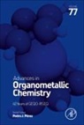 Pedro J. (Professor in Inorganic Chemistry Perez, Pedro J. (Professor in Inorganic Chemistry Perez, Perez Pedro J. - Advances in Organometallic Chemistry