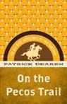 Patrick Dearen, Dearen Patrick - On the Pecos Trail
