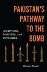 Mansoor Ahmed - Pakistan''s Pathway to the Bomb