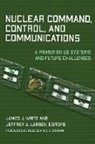 James J. Larsen Wirtz, Jeffrey A. Larsen, Larsen Jeffrey A., James J. Wirtz - Nuclear Command, Control, and Communications