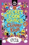 GARETH MOORE, Gareth Moore, Chris Dickason, Dickason Chris - Secret Code Games for Clever Kids®