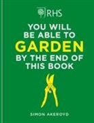 Simon Akeroyd, Melissa Mabbitt, MELISSA MABBITT - RHS You Will Be Able to Garden By the End of This Book