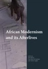 Nina Berre, Nina (National Museum of Art Berre, Paul Wenzel Geissler, Johan Lagae, Johan (Ghent University) Lagae - African Modernism and Its Afterlives