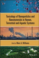 Williams, Ma Williams, Marc A Williams, Marc A. Williams, Marc A. (Directorate of Toxicology - Hea Williams, Marc A Williams... - Toxicology of Nanoparticles and Nanomaterials in Human, Terrestrial