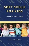Nancy Armstrong Melser - Soft Skills for Kids