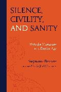 Stephanie bennett,  Bennett Stephanie - Silence, Civility, and Sanity - Hope for Humanity in a Digital Age