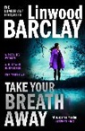 Linwood Barclay, Barclay Linwood - Take Your Breath Away