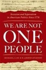 Atchison, Lee, R. Jarrod Atchison, Michael J. Lee, Michael J. (Professor of Political Communicat Lee, Lee Michael J. - We Are Not One People