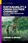 H. N. (Research Chemist Cheng, Cheng, Gross, H. N. Cheng, H. N. (Research Chemist Cheng, Cheng H. N.... - Sustainability & Green Polymer Chemistry Volume 1