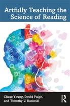 David Paige, Paige David, Timothy V. Rasinski, Rasinski Timothy V., Chase Young, Chase Paige Young - Artfully Teaching the Science of Reading