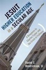 Daniel S. Hendrickson - Jesuit Higher Education in a Secular Age