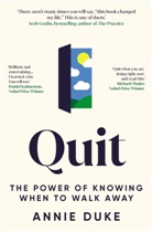 Annie Duke, Duke Annie - Quit
