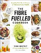 Will Bulsiewicz - The Fibre Fuelled Cookbook