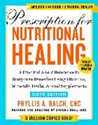 Phyllis A Balch, Phyllis A. Balch - Prescription for Nutritional Healing, Sixth Edition