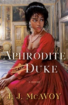 J J McAvoy, J.J. McAvoy - Aphrodite and the Duke