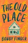 Bobby Finger - The Old Place