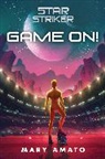 Mary Amato - Game On!