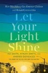 Andres Gonzales, Andres Gonzalez, Ali Smith, Atman Smith, Bessel Van Der Kolk - Let Your Light Shine