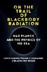 L Buchholtz, Louis Buchholtz, Louis J. Buchholtz, Don S Lemons, Don S. Lemons, William R Shanahan... - On the Trail of Blackbody Radiation