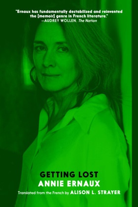 Annie Ernaux, Alison L. Strayer - Getting Lost - Original: Se perdre