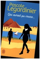 Pascale Legardinier, Legardinier Pascale, Pascale Legardinier - Qui aurait pu croire...