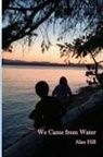 Alan Hill - We Came From Water