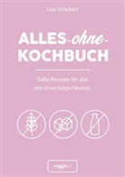 Lisa Schubert - Alles-ohne-Kochbuch