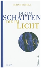 Sabine Scholl - Die im Schatten, die im Licht