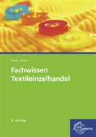 Christian Diedrichs, Hannel Eberle, Hannelor Eberle, Hannelore Eberle, Elk Gonser, Elke Gonser... - Fachwissen Textileinzelhandel