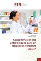 Safa Ben Ghzaeil, Hana Sakly - Consommation des antibiotiques dans un Hôpital universitaire Tunisien