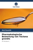 Atul Kaushik - Pharmakologische Bewertung von Tectona grandis