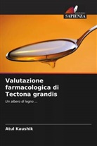 Atul Kaushik - Valutazione farmacologica di Tectona grandis