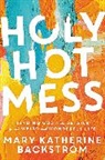 Mary K Backstrom, Mary Katherine Backstrom - Holy Hot Mess