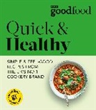 Good Food - Good Food: Quick & Healthy