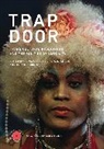 Johanna Burton, Reina Gossett, Eric A Stanley, Eric A. Stanley, Stanley Eric A. - Trap Door