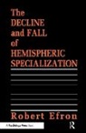 Robert Efron, Efron Robert - The Decline and Fall of Hemispheric Specialization