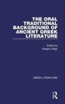 Gregory Nagy, Gregory Nagy, Nagy Gregory - The Oral Traditional Background of Ancient Greek Literature