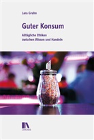 Lara Gruhn - Guter Konsum