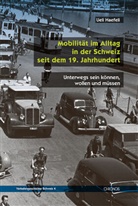 Ueli Haefeli - Mobilität im Alltag in der Schweiz seit dem 19. Jahrhundert