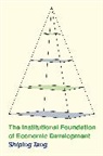Shiping Tang, Tang Shiping - Institutional Foundation of Economic Development